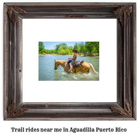 trail rides near me in Aguadilla, Puerto Rico